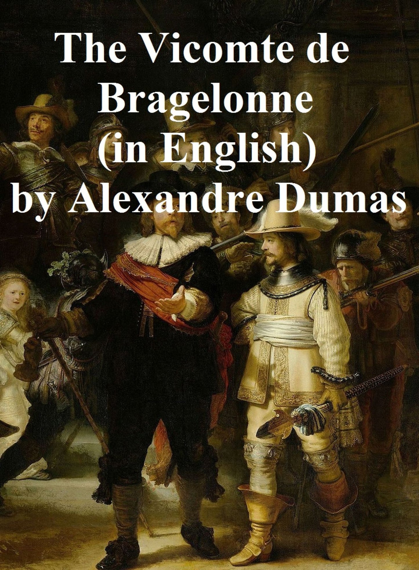 The Vicomte de Bragelone, In English translation, third novel in the MIketeer series