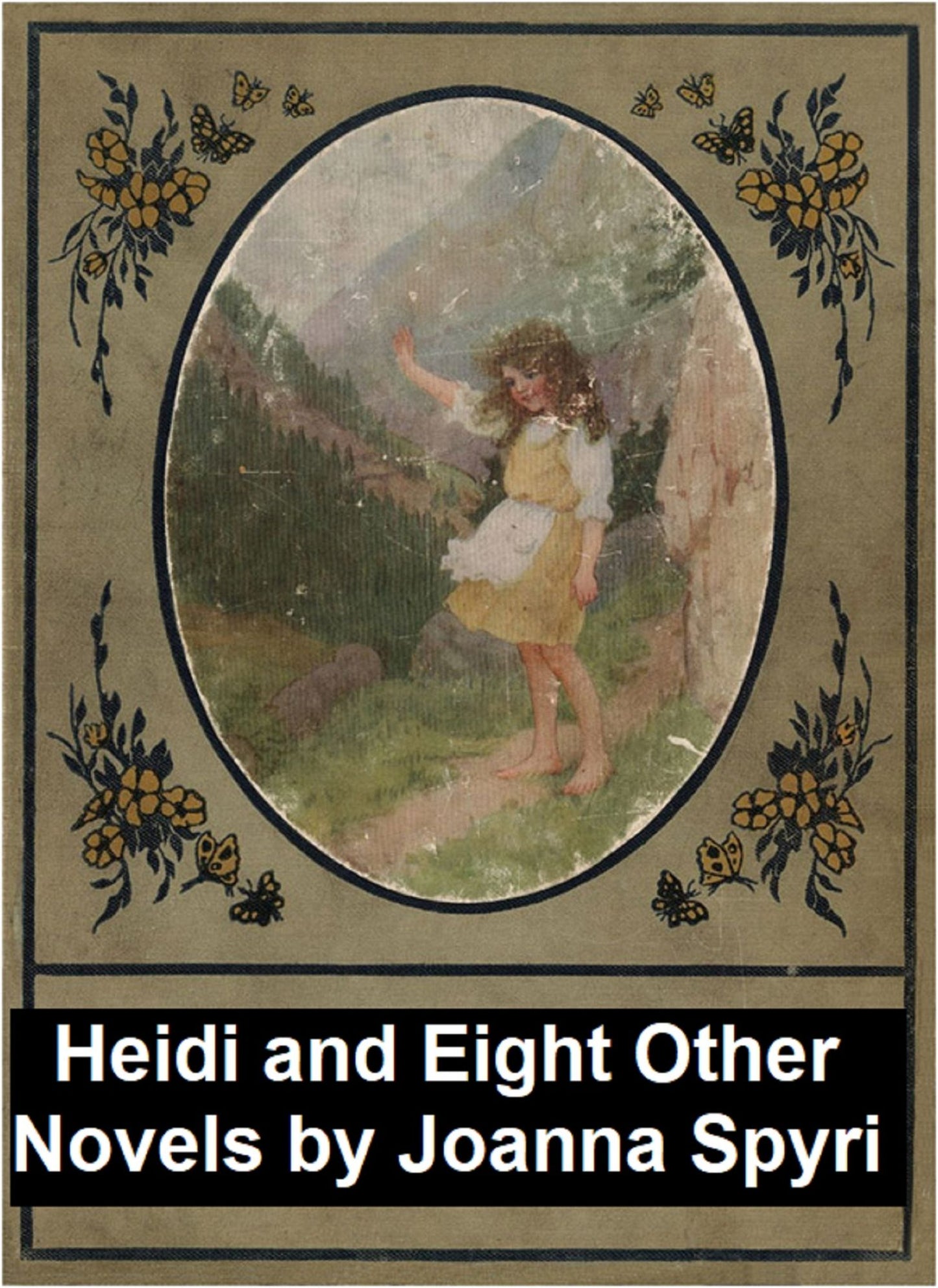 Johanna Spyri: Heidi and 8 Other Novels