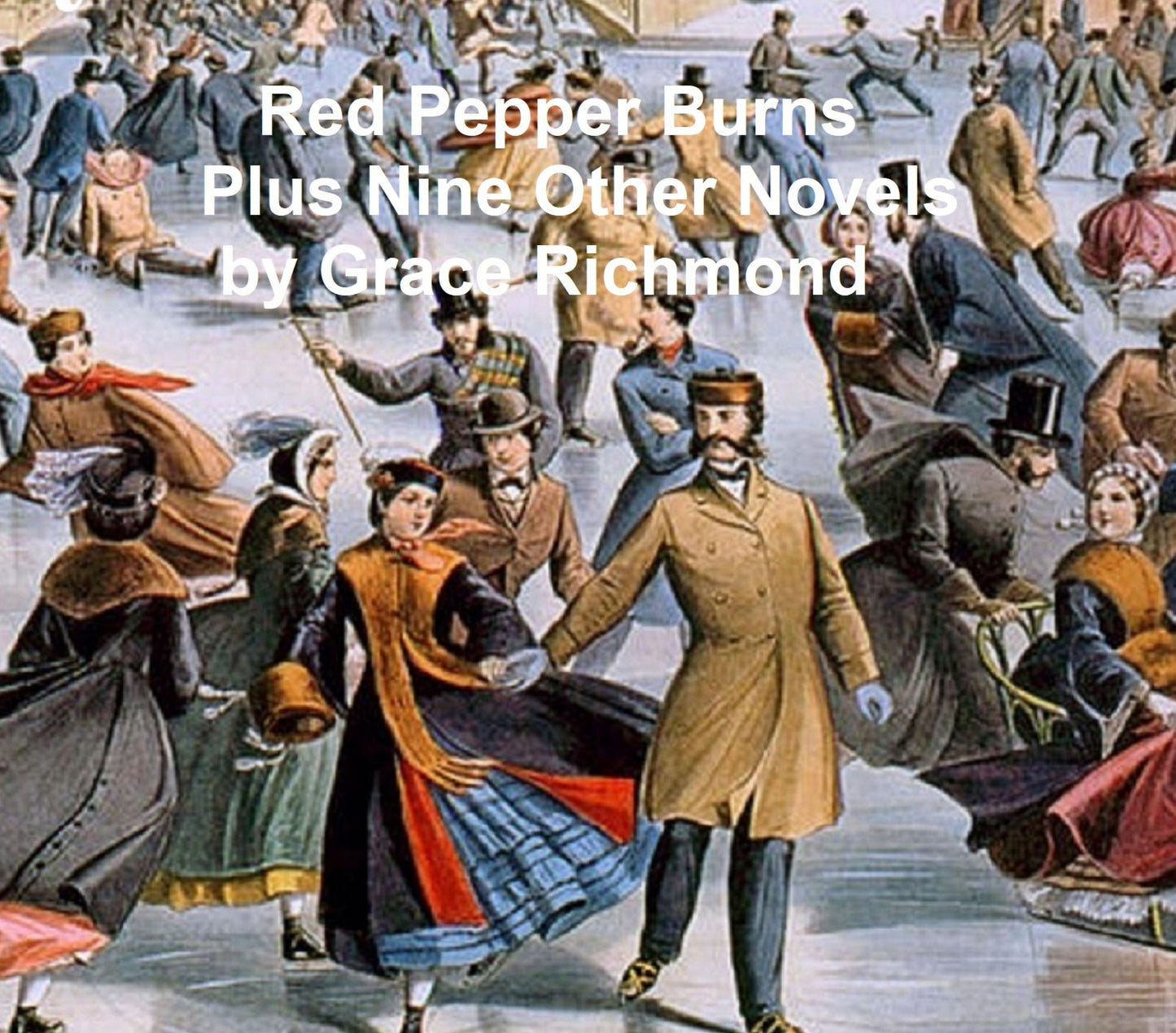 Red Pepper Burns Plus Nine Other Novels
