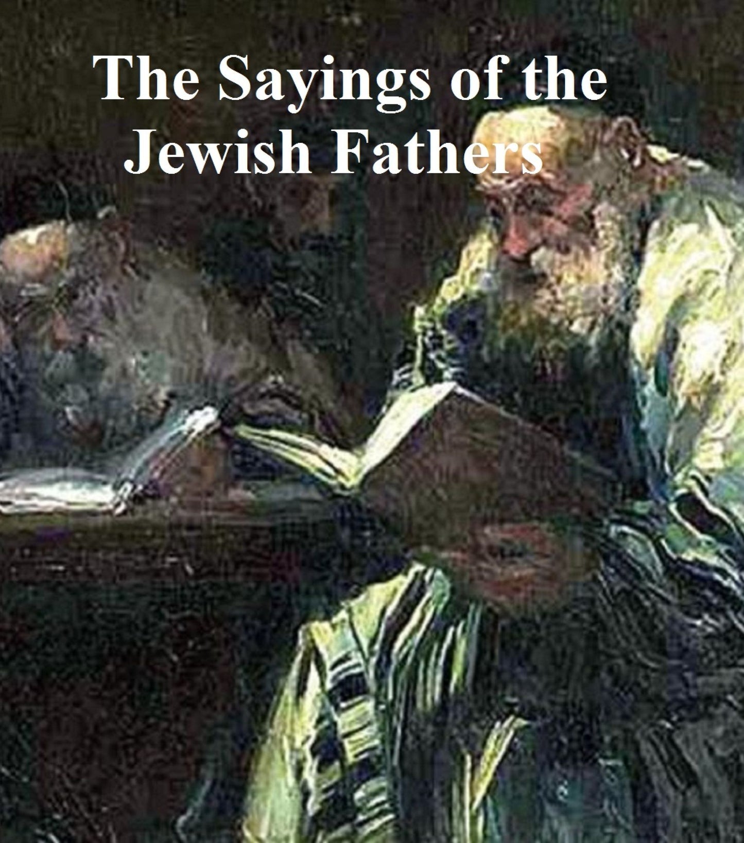 Sayings of the Jewish Fathers (Pirke Abot)
