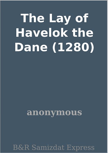 The Lay of Havelok the Dane (1280)
