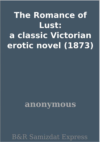 The Romance of Lust: a classic Victorian erotic novel (1873)