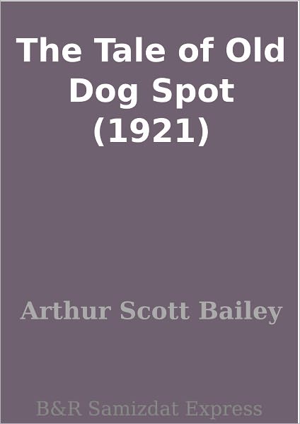 The Tale of Old Dog Spot (1921)