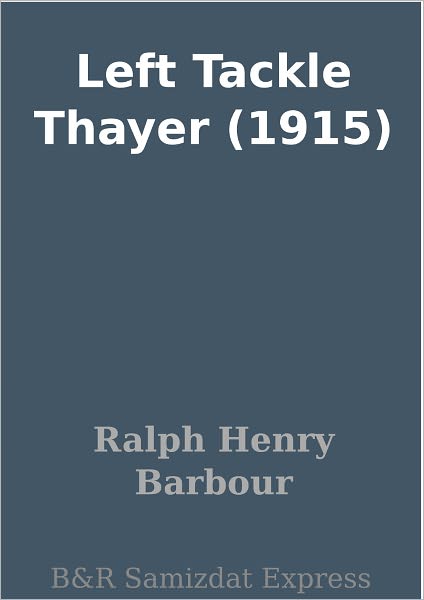 Left Tackle Thayer (1915)