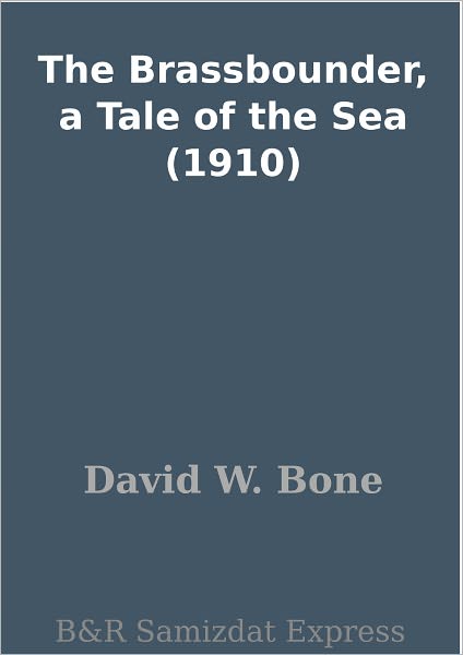 The Brassbounder, a Tale of the Sea (1910)