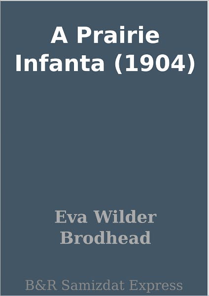 A Prairie Infanta (1904)