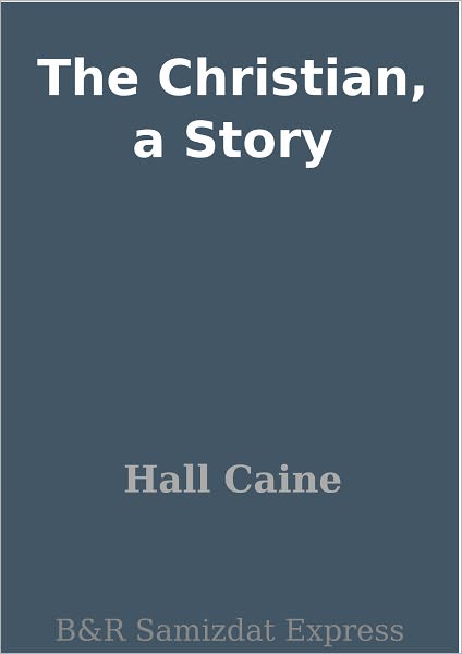 The Christian, a Story