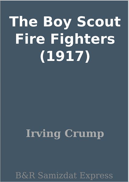 The Boy Scout Fire Fighters (1917)