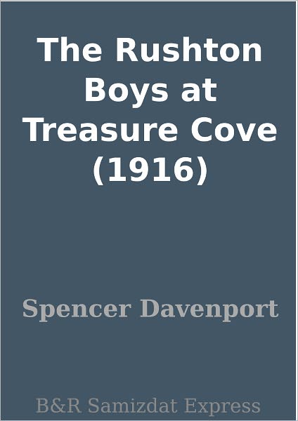 The Rushton Boys at Treasure Cove (1916)