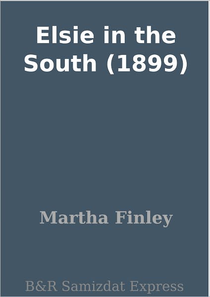 Elsie in the South (1899)