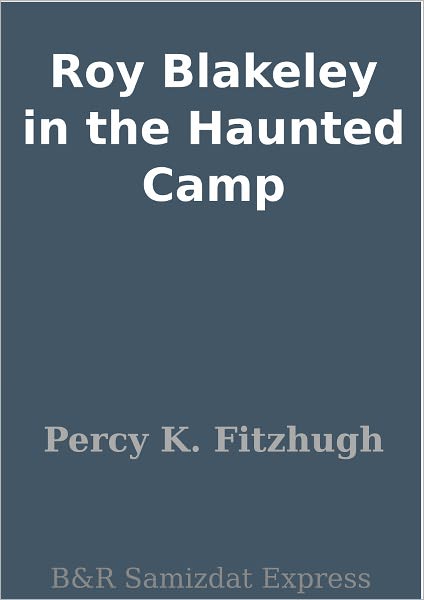 Roy Blakeley in the Haunted Camp