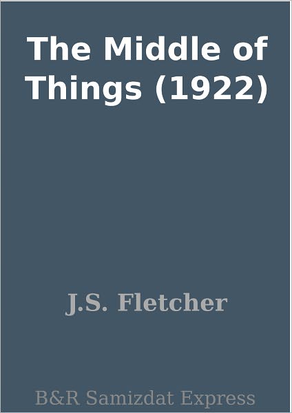 The Middle of Things (1922)