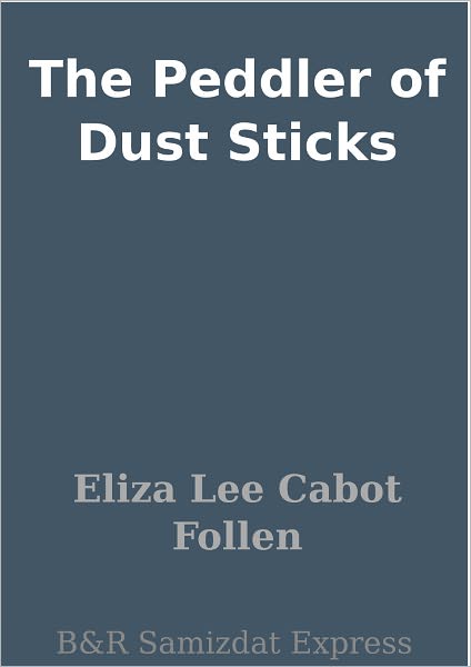 The Peddler of Dust Sticks