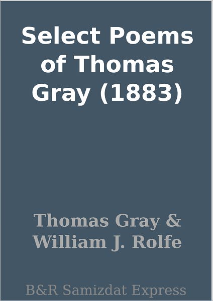 Select Poems of Thomas Gray (1883)