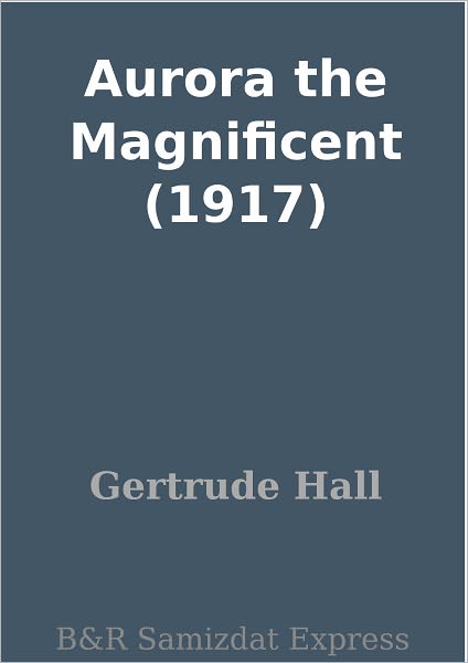 Aurora the Magnificent (1917)