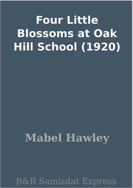 Four Little Blossoms at Oak Hill School (1920)