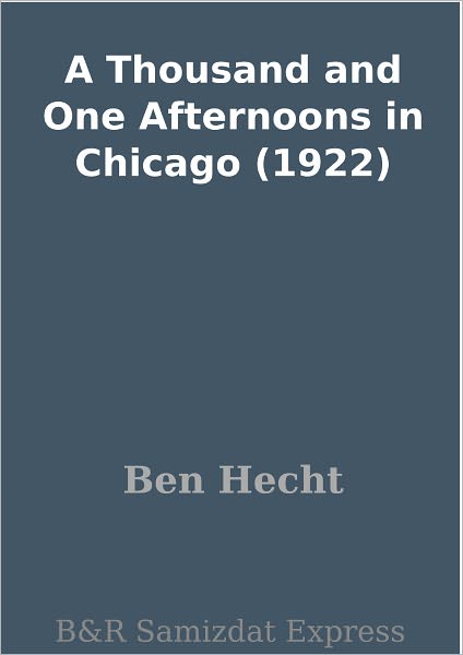 A Thousand and One Afternoons in Chicago (1922)