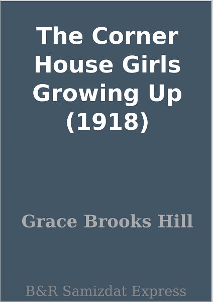 The Corner House Girls Growing Up (1918)