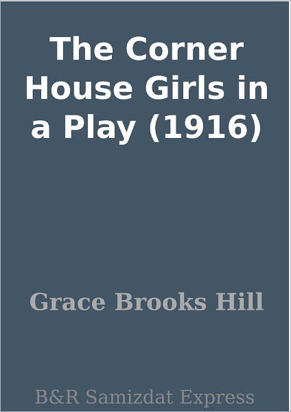 The Corner House Girls in a Play (1916)