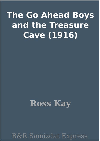 The Go Ahead Boys and the Treasure Cave (1916)