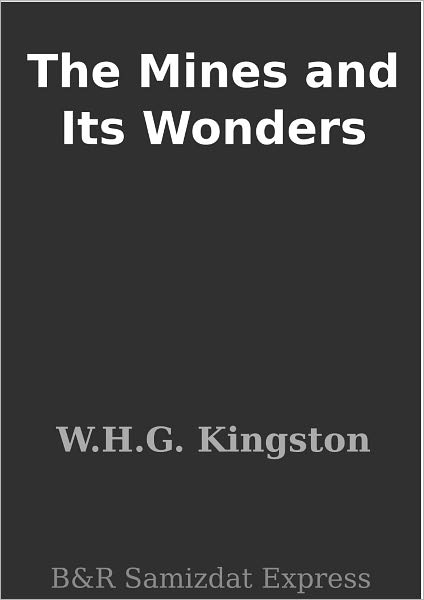 The Mines and Its Wonders
