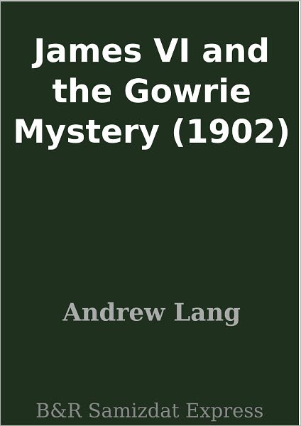 James VI and the Gowrie Mystery (1902)
