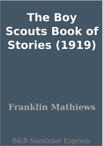The Boy Scouts Book of Stories (1919)