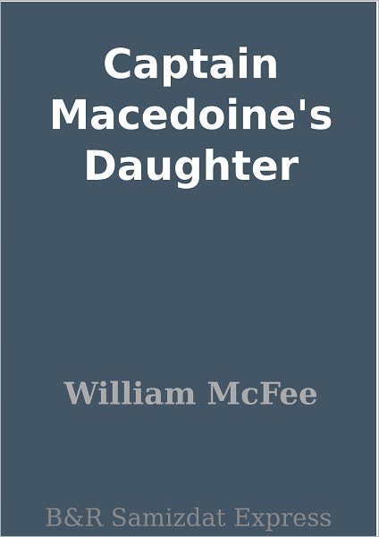 Captain Macedoine's Daughter