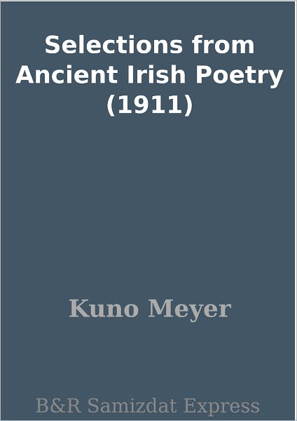 Selections from Ancient Irish Poetry (1911)