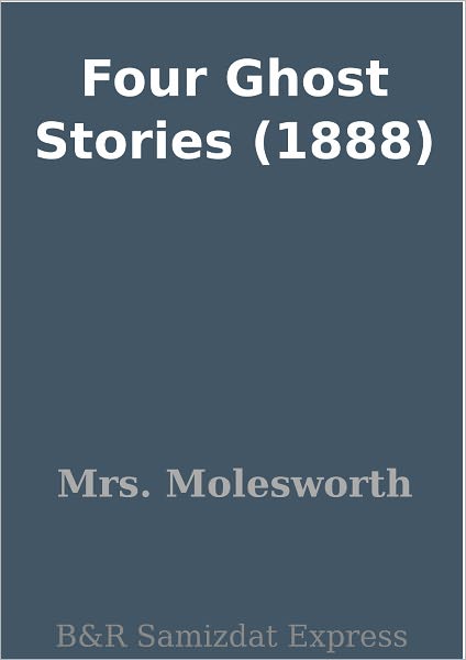 Four Ghost Stories (1888)