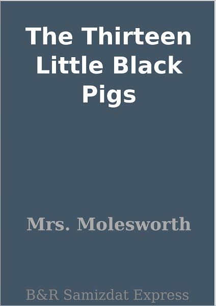 The Thirteen Little Black Pigs