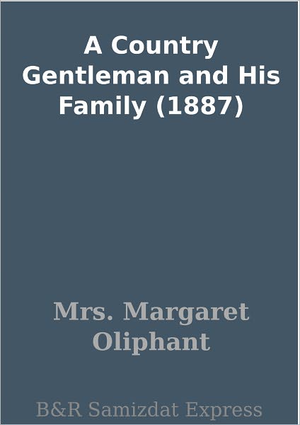 A Country Gentleman and His Family (1887)