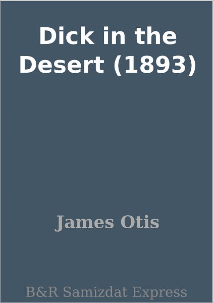 Dick in the Desert (1893)