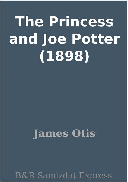 The Princess and Joe Potter (1898)