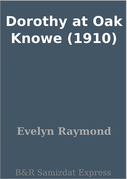 Dorothy at Oak Knowe (1910)
