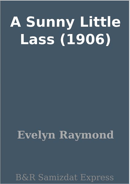 A Sunny Little Lass (1906)