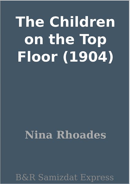 The Children on the Top Floor (1904)