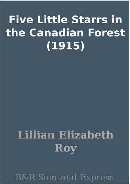 Five Little Starrs in the Canadian Forest (1915)