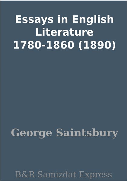 Essays in English Literature 1780-1860 (1890)