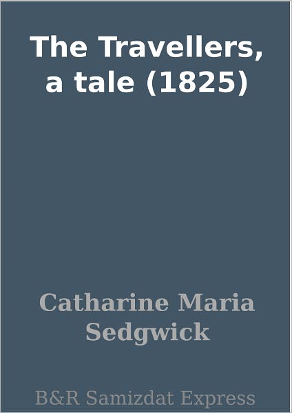 The Travellers, a tale (1825)