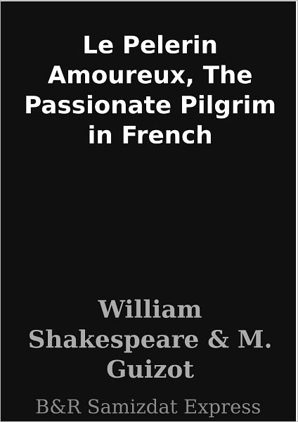Le Pelerin Amoureux, The Passionate Pilgrim in French