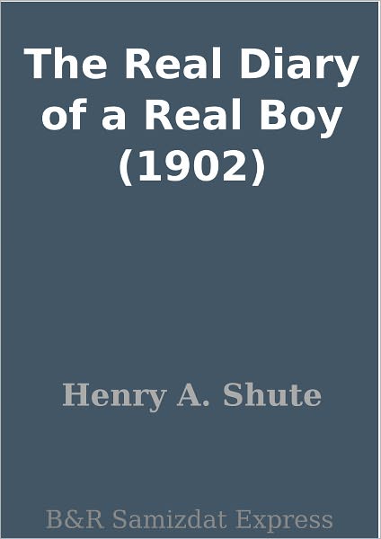 The Real Diary of a Real Boy (1902)