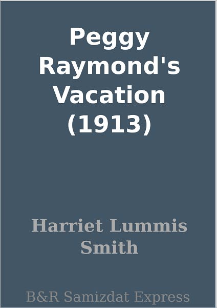 Peggy Raymond's Vacation (1913)
