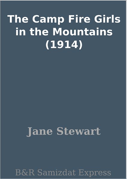 The Camp Fire Girls in the Mountains (1914)