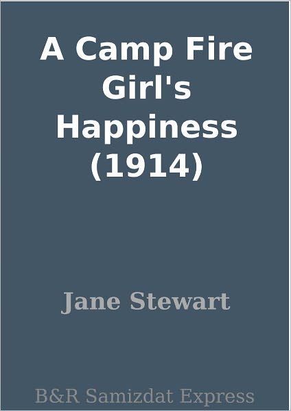A Camp Fire Girl's Happiness (1914)