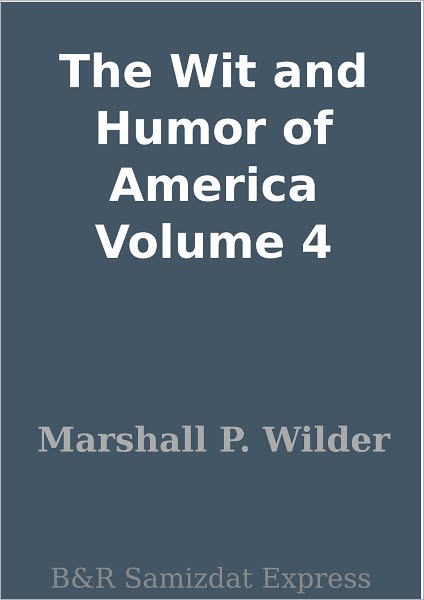 The Wit and Humor of America Volume 4