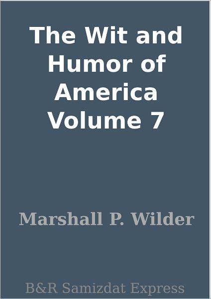 The Wit and Humor of America Volume 7