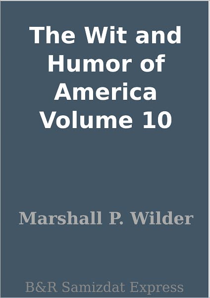 The Wit and Humor of America Volume 10