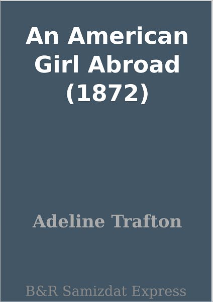 An American Girl Abroad (1872)