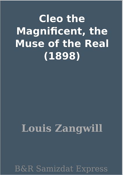Cleo the Magnificent, the Muse of the Real (1898)